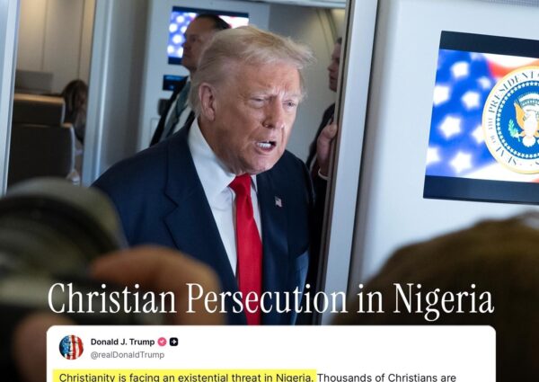 “This Is Our Reality”: Reflecting on President Trump’s Statement on Christian Persecution in Nigeria